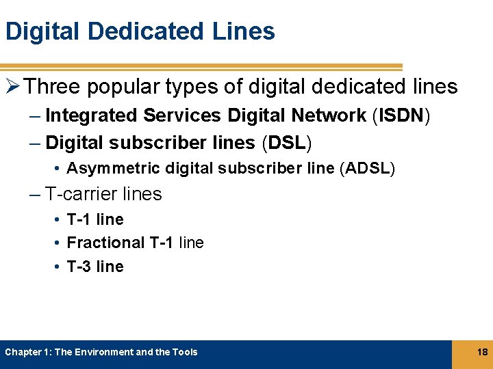 Digital Dedicated Lines Ø Three popular types of digital dedicated lines – Integrated Services Digital Dedicated Lines Ø Three popular types of digital dedicated lines – Integrated Services