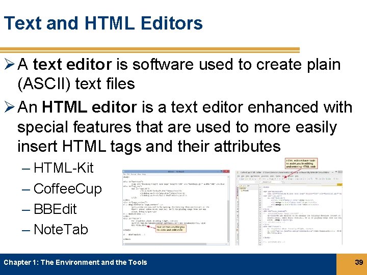 Text and HTML Editors Ø A text editor is software used to create plain Text and HTML Editors Ø A text editor is software used to create plain