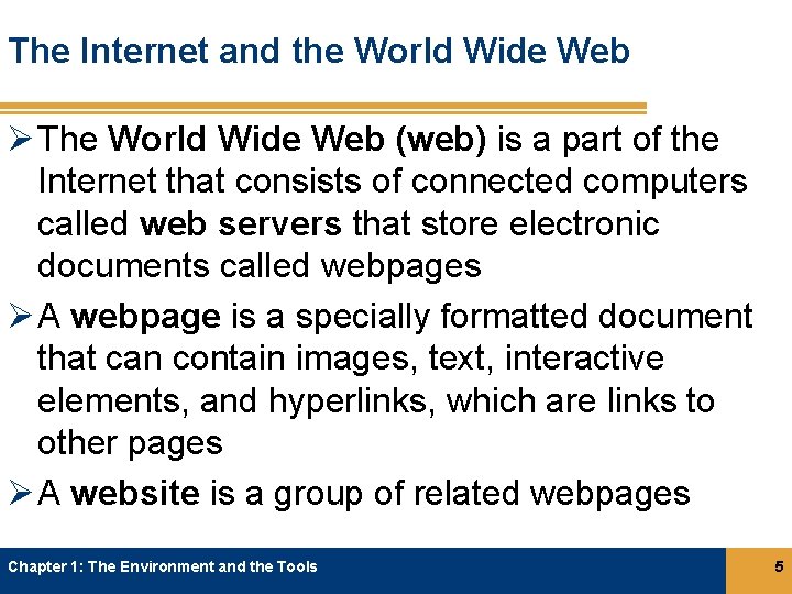 The Internet and the World Wide Web Ø The World Wide Web (web) is The Internet and the World Wide Web Ø The World Wide Web (web) is
