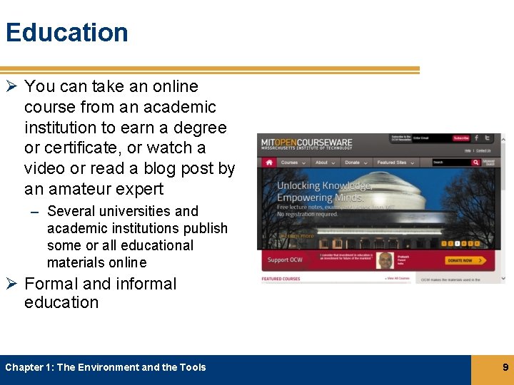 Education Ø You can take an online course from an academic institution to earn Education Ø You can take an online course from an academic institution to earn
