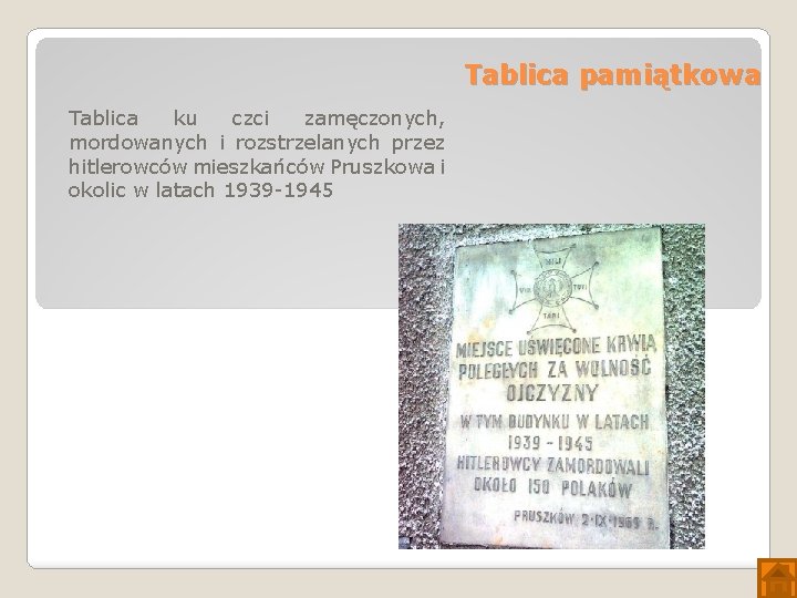 Tablica pamiątkowa Tablica ku czci zamęczonych, mordowanych i rozstrzelanych przez hitlerowców mieszkańców Pruszkowa i