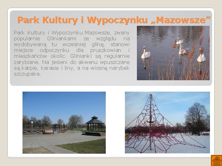 Park Kultury i Wypoczynku „Mazowsze” Park Kultury i Wypoczynku Mazowsze, zwany popularnie Gliniankami ze