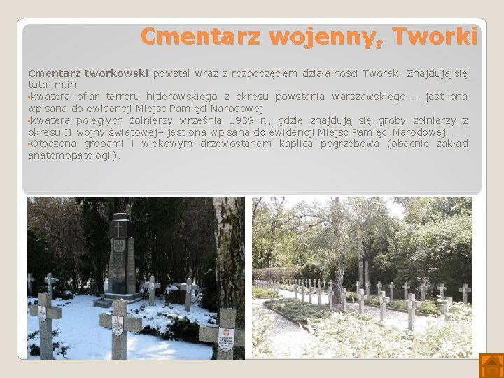 Cmentarz wojenny, Tworki Cmentarz tworkowski powstał wraz z rozpoczęciem działalności Tworek. Znajdują się tutaj