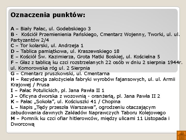 Oznaczenia punktów: A – Biały Pałac, ul. Godebskiego 3 B - Kościół Przemienienia Pańskiego,