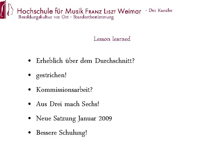 Besoldungskultur vor Ort - Standortbestimmung Lesson learned • • • Erheblich über dem Durchschnitt?