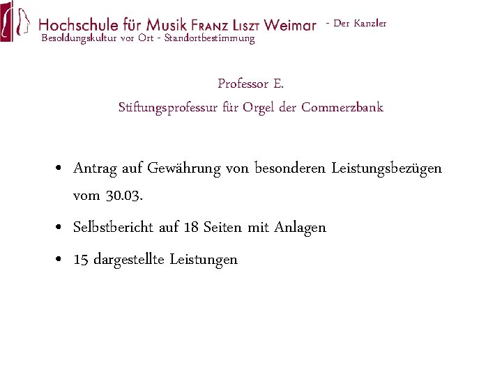 Besoldungskultur vor Ort - Standortbestimmung - Der Kanzler Professor E. Stiftungsprofessur für Orgel der