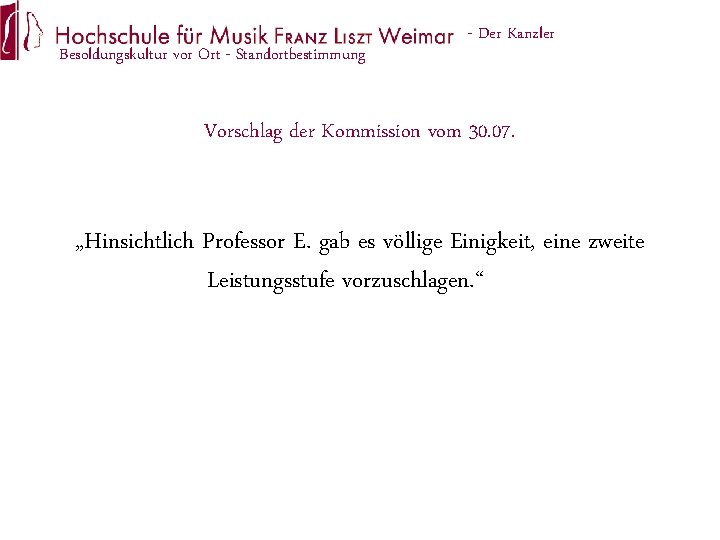 Besoldungskultur vor Ort - Standortbestimmung - Der Kanzler Vorschlag der Kommission vom 30. 07.