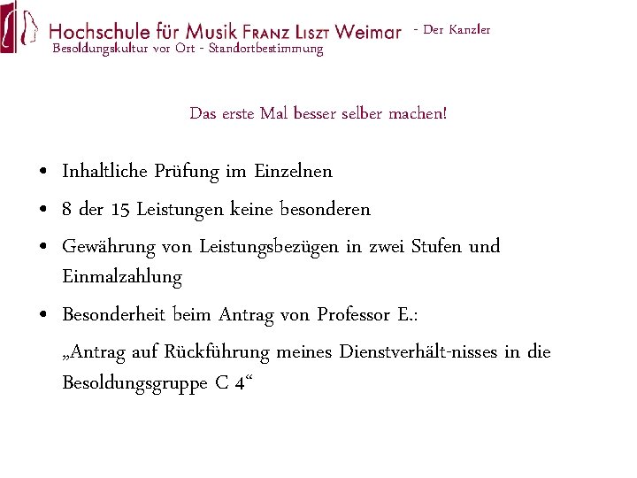 Besoldungskultur vor Ort - Standortbestimmung - Der Kanzler Das erste Mal besser selber machen!