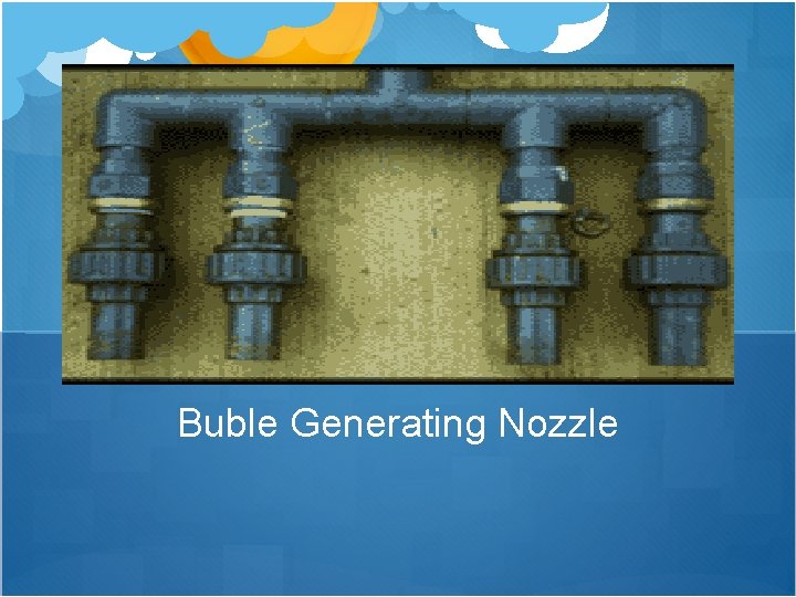 Buble Generating Nozzle 