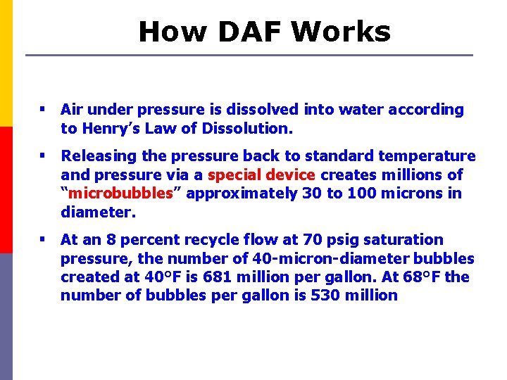How DAF Works § Air under pressure is dissolved into water according to Henry’s