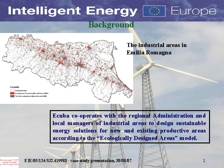Background The industrial areas in Emilia Romagna Ecuba co-operates with the regional Administration and