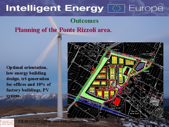 Outcomes Planning of the Ponte Rizzoli area. Optimal orientation, low energy building design, tri-generation