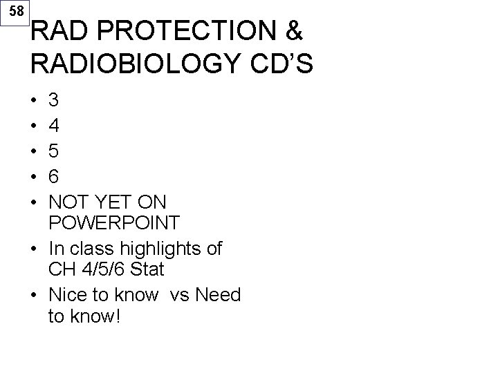 58 RAD PROTECTION & RADIOBIOLOGY CD’S • • • 3 4 5 6 NOT