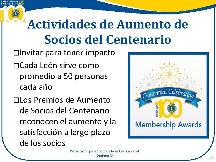 Actividades de Aumento de Socios del Centenario �Invitar para tener impacto �Cada León sirve