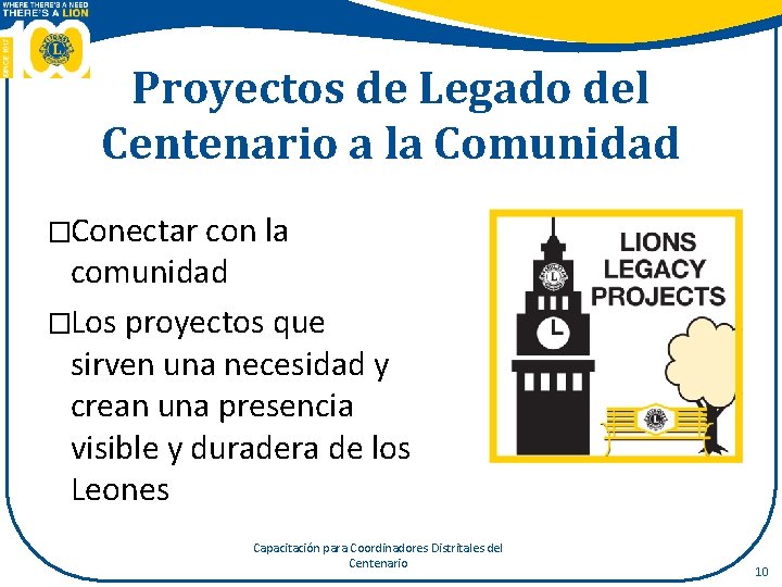 Proyectos de Legado del Centenario a la Comunidad �Conectar con la comunidad �Los proyectos