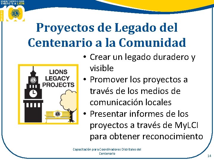 Proyectos de Legado del Centenario a la Comunidad • Crear un legado duradero y