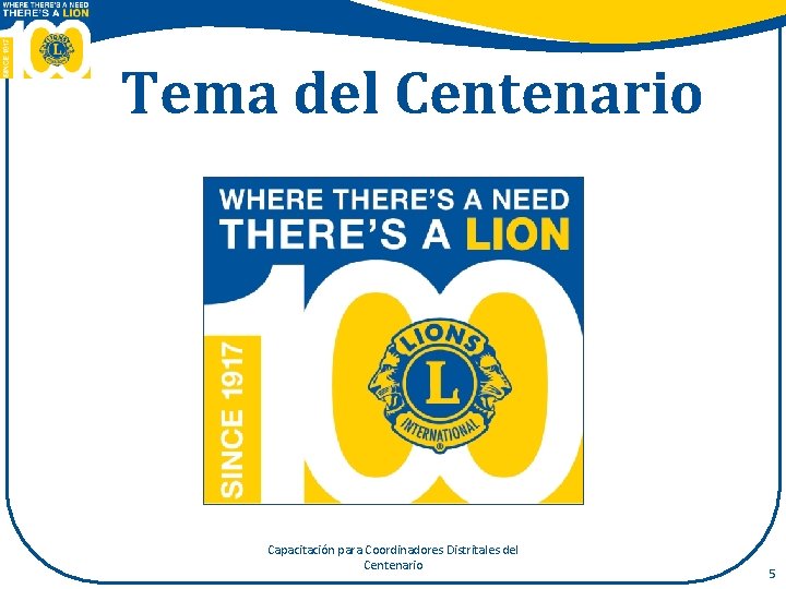 Tema del Centenario Capacitación para Coordinadores Distritales del Centenario 5 