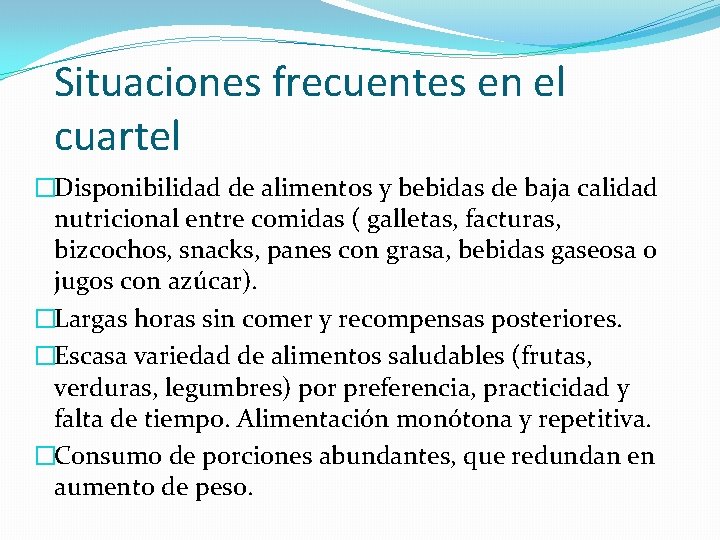 Situaciones frecuentes en el cuartel �Disponibilidad de alimentos y bebidas de baja calidad nutricional