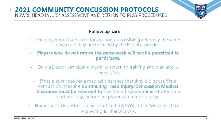 2021 COMMUNITY CONCUSSION PROTOCOLS NSWRL HEAD INJURY ASSESSMENT AND RETURN TO PLAY PROCEDURES Follow