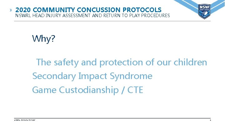 2020 COMMUNITY CONCUSSION PROTOCOLS NSWRL HEAD INJURY ASSESSMENT AND RETURN TO PLAY PROCEDURES Why?