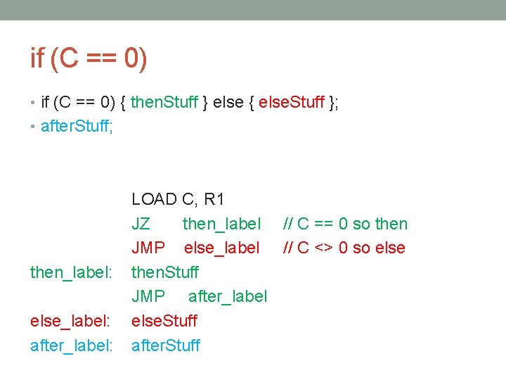if (C == 0) • if (C == 0) { then. Stuff } else