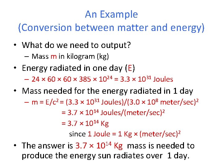 An Example (Conversion between matter and energy) • What do we need to output?