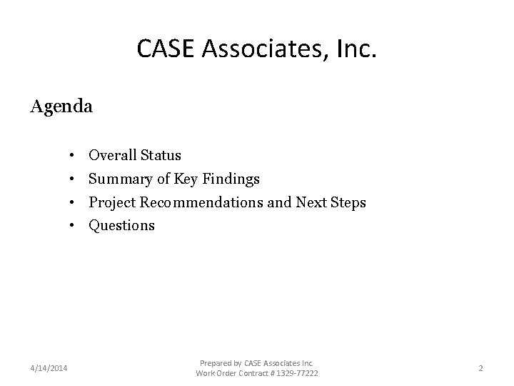 CASE Associates, Inc. Agenda • Overall Status • Summary of Key Findings • Project