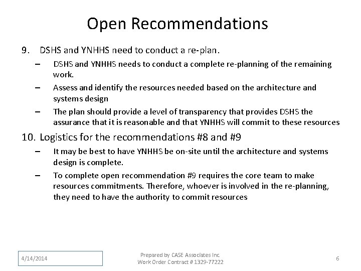 Open Recommendations 9. DSHS and YNHHS need to conduct a re-plan. – – –