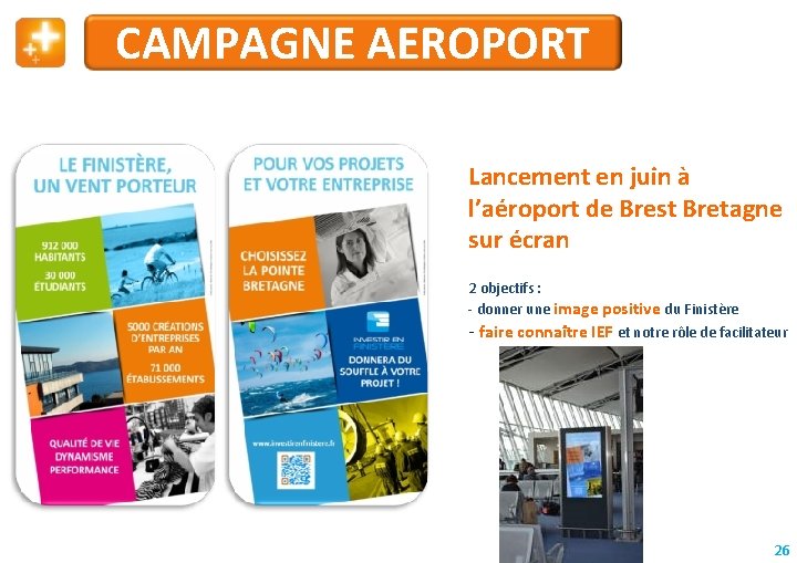 CAMPAGNE AEROPORT Lancement en juin à l’aéroport de Brest Bretagne sur écran 2 objectifs