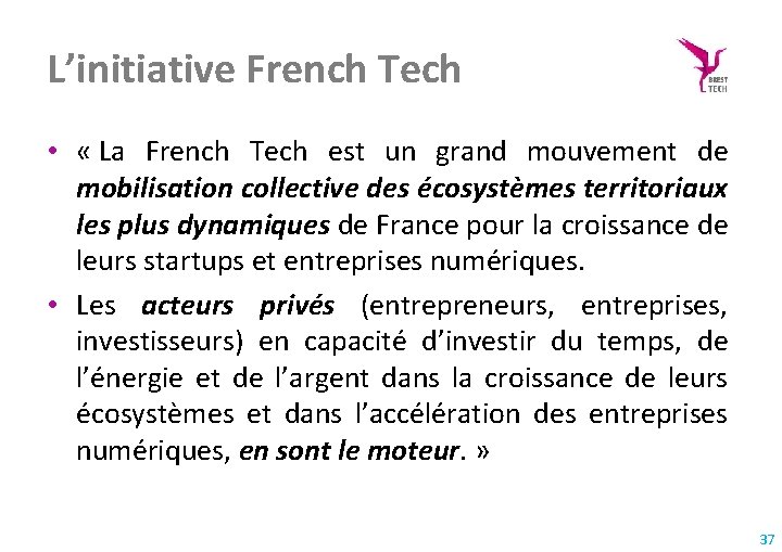 L’initiative French Tech • « La French Tech est un grand mouvement de mobilisation