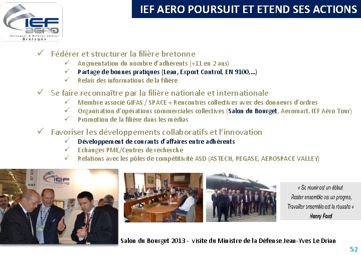 IEF AERO POURSUIT ET ETEND SES ACTIONS ü Fédérer et structurer la filière bretonne