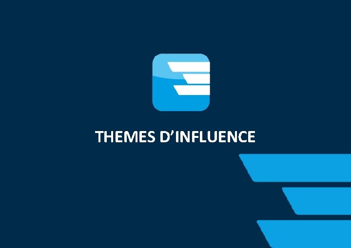 THEMES D’INFLUENCE 