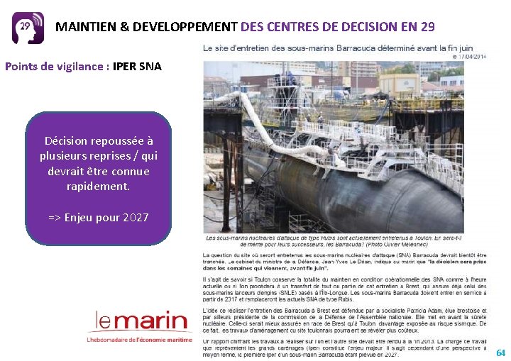 MAINTIEN & DEVELOPPEMENT DES CENTRES DE DECISION EN 29 Points de vigilance : IPER