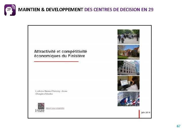 MAINTIEN & DEVELOPPEMENT DES CENTRES DE DECISION EN 29 67 