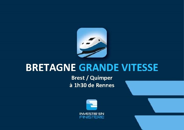 BRETAGNE GRANDE VITESSE Brest / Quimper à 1 h 30 de Rennes 