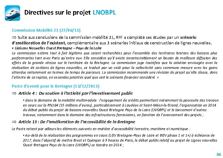 Directives sur le projet LNOBPL Commission Mobilité 21 (27/06/13) Þ Suite aux conclusions de