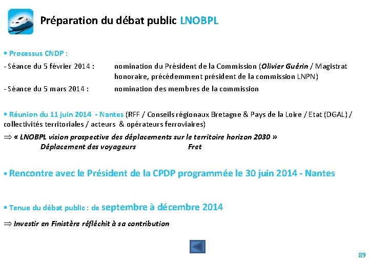 Préparation du débat public LNOBPL Processus CNDP : - Séance du 5 février 2014