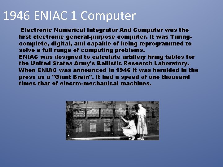 1946 ENIAC 1 Computer Electronic Numerical Integrator And Computer was the first electronic general-purpose