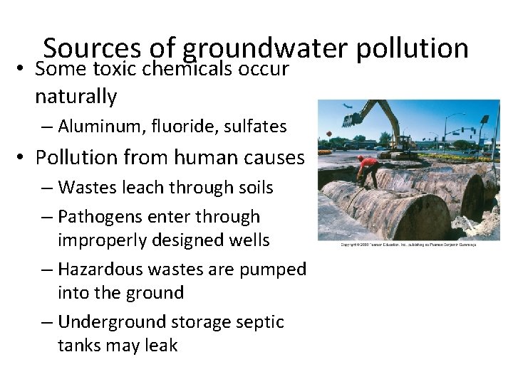 Sources of groundwater pollution • Some toxic chemicals occur naturally – Aluminum, fluoride, sulfates