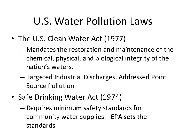 U. S. Water Pollution Laws • The U. S. Clean Water Act (1977) –