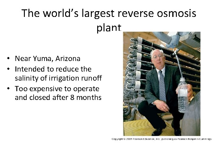 The world’s largest reverse osmosis plant • Near Yuma, Arizona • Intended to reduce