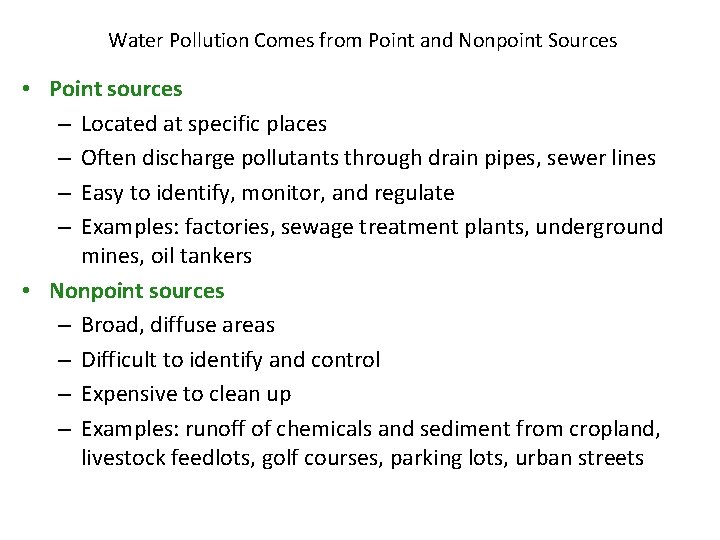 Water Pollution Comes from Point and Nonpoint Sources • Point sources – Located at