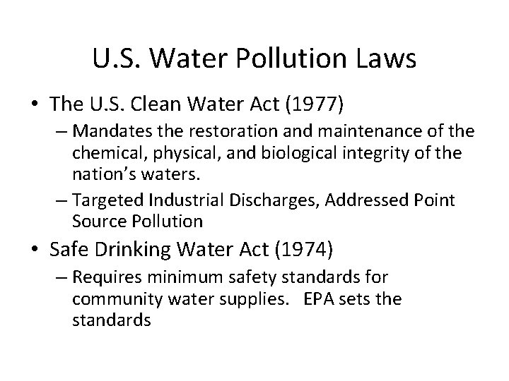 U. S. Water Pollution Laws • The U. S. Clean Water Act (1977) –