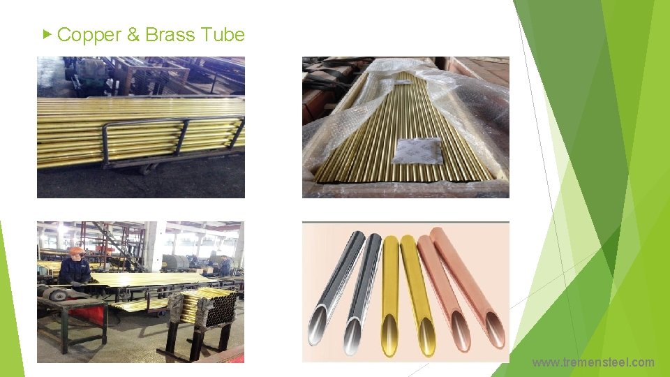 ▶ Copper & Brass Tube www. tremensteel. com 