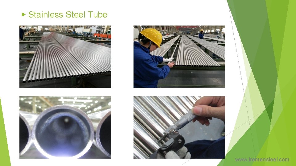 ▶ Stainless Steel Tube www. tremensteel. com 