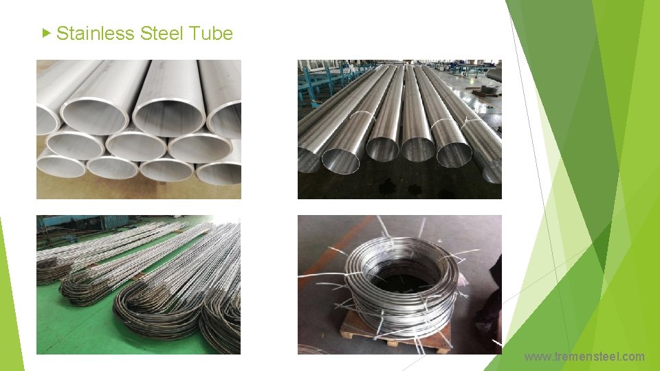▶ Stainless Steel Tube www. tremensteel. com 