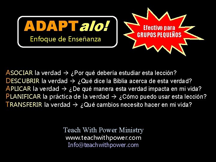 ADAPTalo! Enfoque de Enseñanza Efectivo para GRUPOS PEQUEÑOS ASOCIAR la verdad ¿Por qué debería