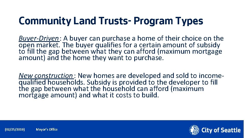 Community Land Trusts- Program Types Buyer-Driven: A buyer can purchase a home of their