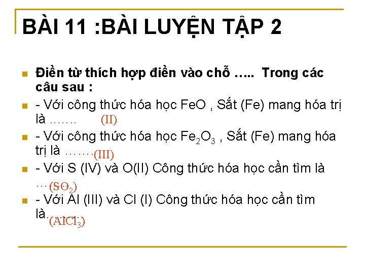 BÀI 11 : BÀI LUYỆN TẬP 2 n n n Điền từ thích hợp