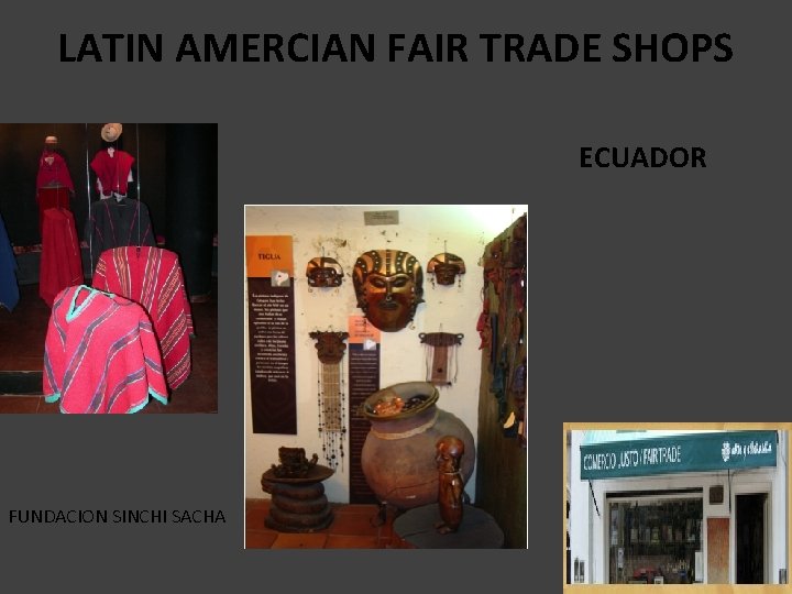 LATIN AMERCIAN FAIR TRADE SHOPS ECUADOR FUNDACION SINCHI SACHA 